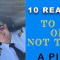 10 Reasons to be or not to be a Pilot (PROS and CONS)