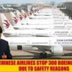 Chinese airlines stop 300 Boeing planes due to safety reasons
