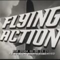 "FLYING ACTION" 1951 AVIATION HISTORY FILM WRIGHT BROTHERS TO X-1 SOUND BARRIER FLIGHT 20304