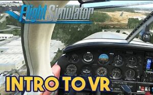 Microsoft Flight Simulator 2020 - Introduction to VR