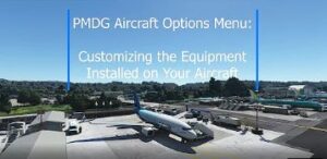 PMDG 737 for MSFS 005: Aircraft Equipment Options Overview