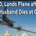 WIFE, 80, LANDS PLANE AFTER PILOT HUSBAND DIES AT CONTROLS