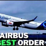 What is Airbus Biggest order Ever?