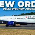 Delta To ORDER New AIRCRAFT?