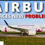 Airbus Faces New Problem!