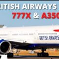 British Airways Order 777X & A350!
