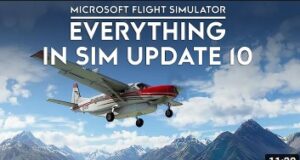 Microsoft Flight Simulator - Everything Coming in Sim Update 10