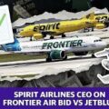 Spirit Airlines CEO: Frontier takeover bid is ‘a really positive deal in a difficult market’