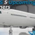 5 New Airliners Coming to MSFS In The Near Future