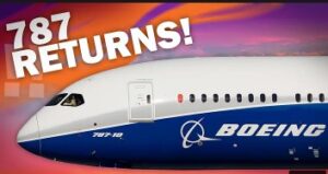 IT’S Back!! But What was Actually WRONG With the B787?!